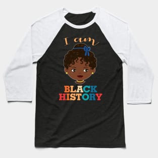 I am Black History, African American, Afrocentric, Black Girl, Black Culture, Black Woman Baseball T-Shirt